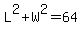 L%5E2%2BW%5E2=64