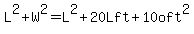 L%5E2%2BW%5E2=L%5E2%2B20Lft%2B10oft%5E2
