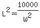 L%5E2=10000%2FW%5E2