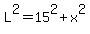 L%5E2=15%5E2%2Bx%5E2