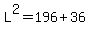 L%5E2=196%2B36