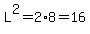 L%5E2=2%2A8=16
