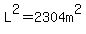 L%5E2=2304m%5E2