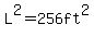 L%5E2=256ft%5E2