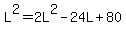 L%5E2=2L%5E2-24L%2B80