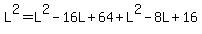 L%5E2=L%5E2-16L%2B64%2BL%5E2-8L%2B16