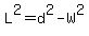 L%5E2=d%5E2-W%5E2
