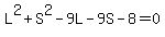 L%5E2+%2B+S%5E2+-+9L+-+9S+-+8+=+0