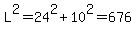 L%5E2+=+24%5E2+%2B+10%5E2+=+676