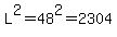 L%5E2+=+48%5E2+=+2304