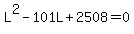L%5E2+-+101L+%2B+2508+=+0