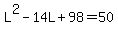 L%5E2+-+14L+%2B+98+=+50