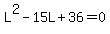L%5E2+-+15L+%2B+36+=+0