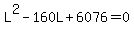 L%5E2+-+160L+%2B+6076+=+0