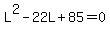 L%5E2+-+22L+%2B+85+=+0