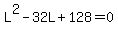 L%5E2+-+32L+%2B+128+=+0