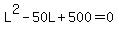 L%5E2+-+50L+%2B+500+=+0