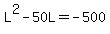 L%5E2+-+50L+=+-500
