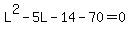 L%5E2+-+5L+-+14+-+70+=+0