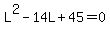 L%5E2-14L%2B45=0