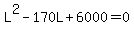 L%5E2-170L%2B6000=0