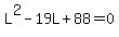 L%5E2-19L%2B88=0