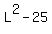 L%5E2-25