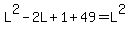 L%5E2-2L%2B1%2B49=L%5E2