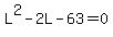 L%5E2-2L-63=0