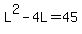 L%5E2-4L=45