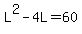 L%5E2-4L=60