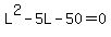 L%5E2-5L-50=0