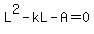 L%5E2-kL-A=0