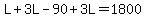 L+%2B+3L+-+90+%2B+3L++=+1800