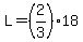 L+=+%282%2F3%29+%2A+18