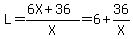 L+=+%286X+%2B+36%29%2FX+=+6+%2B+36%2FX