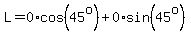 L+=+0%2Acos%2845%5Eo%29+%2B+0%2Asin%2845%5Eo%29