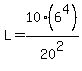 L+=+10%286%5E4%29%2F20%5E2