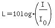 L+=+10+log%28I%2FI%5B0%5D%29