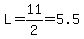 L+=+11%2F2+=+5.5