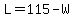L+=+115+-+W