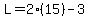 L+=+2%2A%2815%29+-+3