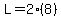 L+=+2%2A%288%29
