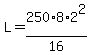 L+=+250%2A8%2A2%5E2%2F16
