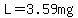 L+=+3.59mg