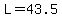L+=+43.5