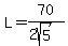 L+=+70%2F%282sqrt%285%29%29