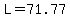 L+=+71.77