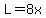 L+=+8x