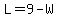L+=+9-W